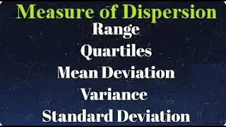 Measure of Dispersion | Range, Quartiles, Mean Deviation, Variance and Standard Deviation