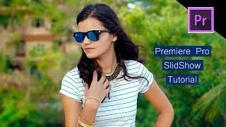 How To Make Photo Slideshow In Premiere Pro CS6  | Premiere Pro Tutorial