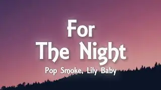 For The Night - Pop Smoke - ft. Lil Baby, DaBaby (Lyrics)