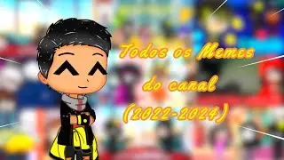 Todos os Memes do canal 🤣😂 (2022-2024) 💖💝🎆🎇