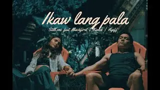 Ikaw lang pala - Still one feat Mackfirst | Koneb | Ayeff ( Inspired by the movie Seasons )