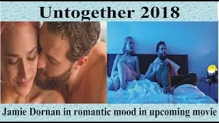 Untogether 2018 - Jamie Dornan, Jemima Kirke, Lola Kirke (Story, Teaser and review)