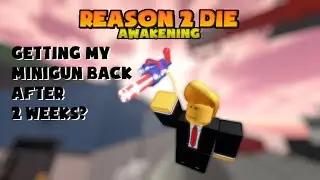 ROBLOX | R2DA | GETTING MY MINIGUN BACK AFTER 2 WEEKS?