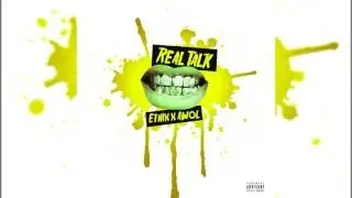 REAL TALK - ETHIX FT AWOL