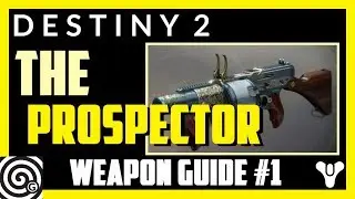 Destiny 2 - The Prospector | Grenade Launcher - Weapon Guide #1