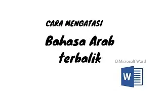 Cara Mengatasi Tulisan Bahasa Arab Terbalik Di Microsoft Word