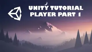 UNITY TUTORIAL PLAYER PART 1
