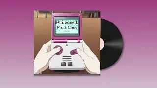 Video Game x Chillhop - "Pixel" (Prod.Chey)