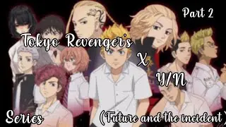 Tokyo Revenger's x Y/N// Part 2// Future, And the Incidence//