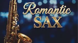 ❤️Romantic Sax - Solo by Sax Channel