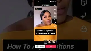 How To Add Captions To Your Video Using The TikTok App
