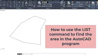 How to use the LIST command to find the area in the AutoCAD program