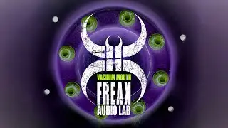 Freak Audio Lab - Vacuum Mouth (play along version)