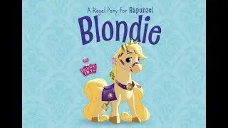 Palace Pets- Blondie A Regal Pony for Rapunzel - Disney Read-Along Storybook