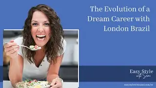 The Evolution of a Dream Career with London Brazil