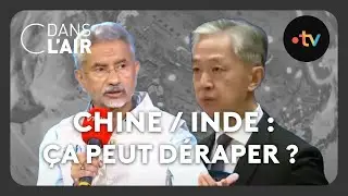 Chine / Inde : ça peut déraper ? #cdanslair Archives 2023