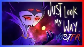 JUST LOOK MY WAY - (VOSTFR) // HELLUVA BOSS