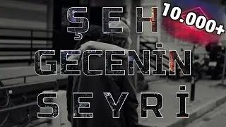 ŞEH - Gecenin Seyri (Lyrics Klip)
