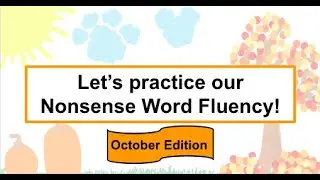 Nonsense Word Fluency - October Edition