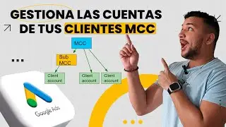 Tutorial de Google Ads MCC 2024: Cómo configurar su Google Ads MCC
