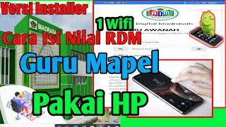 Cara mengisi RDM melalui Hp untuk guru Mapel// 1 Wifi akses// Raport digital madrasah