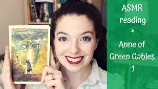 Anne of Green Gables Ch. 1 (ASMR reading soft spoken)