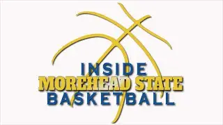 Inside Morehead State Basketball (1/28/24)