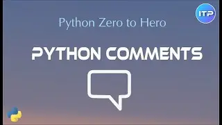 Python Comments | Python Beginner Tutorials | An IT Professional