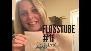 FlossTube #11- I'm Back! It's Finally Summer Vacation!