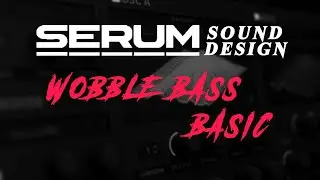 【Serum】Wobble Bass Basic【Dubstep】