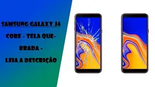 Samsung Galaxy J4 Core - Tela Quebrada - Leia a Descrição