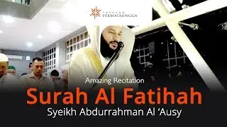 Bacaan Merdu Surat Al-Fatihah - Syeikh Abdurrahman Al-'Ausi