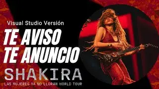 Shakira-Te aviso,Te anuncio(Visual Studio Version LMYNLL World Tour)