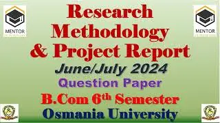 Research Methodology and Project Report B.Com 6 Sem Question Paper Osmania University May/June 2024