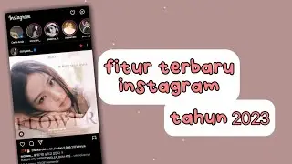 WAJIB TAU!!4 fitur terbaru instagram 2023