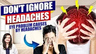 Don't Ignore Headaches: Eye Problem Causes By Headaches | Does Headaches Causes Eye Strain