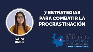 7 Estrategias para combatir la procrastinación | #psicología #saludmental #organización