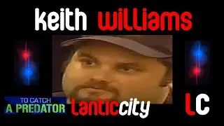 Another Look At Keith Williams | To Catch A Predator