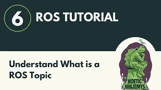 Understand What is a ROS Topic - ROS Tutorial 6 (ROS1)