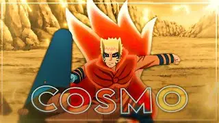 Naruto - COSMO [Edit/AMV]  (4K)