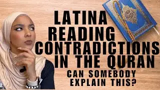 Latina Muslim Convert Finds Contradictions in the Quran