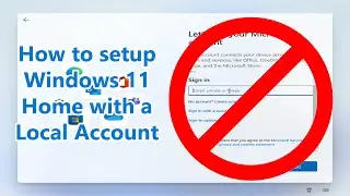 How to setup Windows 11 Home with a Local Account