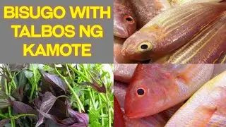 BISUGO NA MAY TALBOS NG KAMOTE AT KAMATIS | MY OWN VERSION