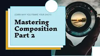 Mastering #composition Part_2 #filmmaking