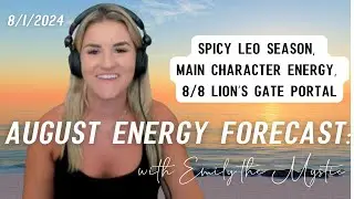 August Energy Forecast: Spicy Leo Season, Main Character Energy, 8/8 Lion’s Gate Portal