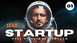 Como Criar Uma Startup do Zero (Aula 01)