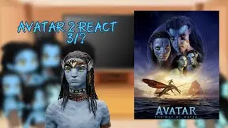 Avatar 2 react|3/7|Avatar: The Way of Water|Gacha Club|