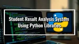 Student Result Analysis System Using Python Libraries