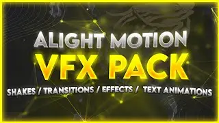 ALIGHT MOTION VFX PACK SHAKES ,TRANSITIONS,TEXT TRANSITIONS,EFFECTS XML