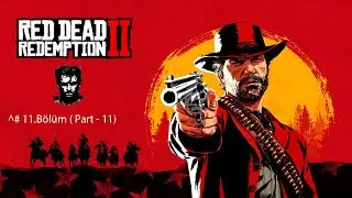 Red Dead Redemption 2 - 11. Bölüm ( Part-11 )